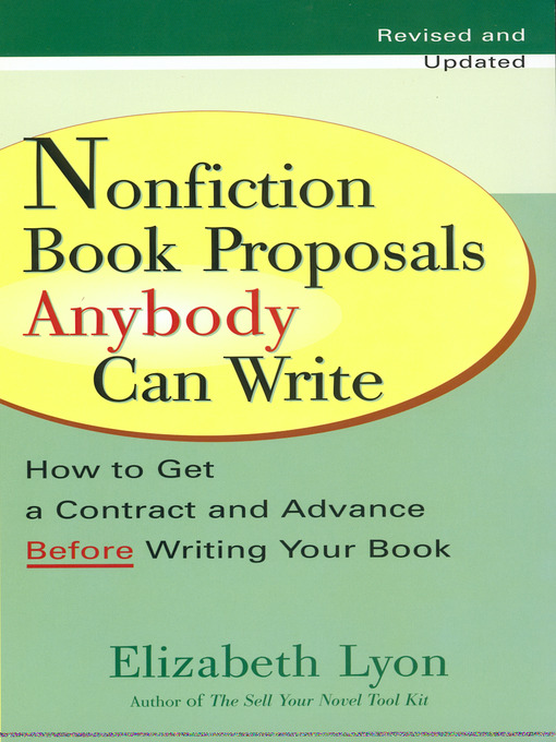 Title details for Nonfiction Book Proposals Anybody can Write by Elizabeth Lyon - Wait list